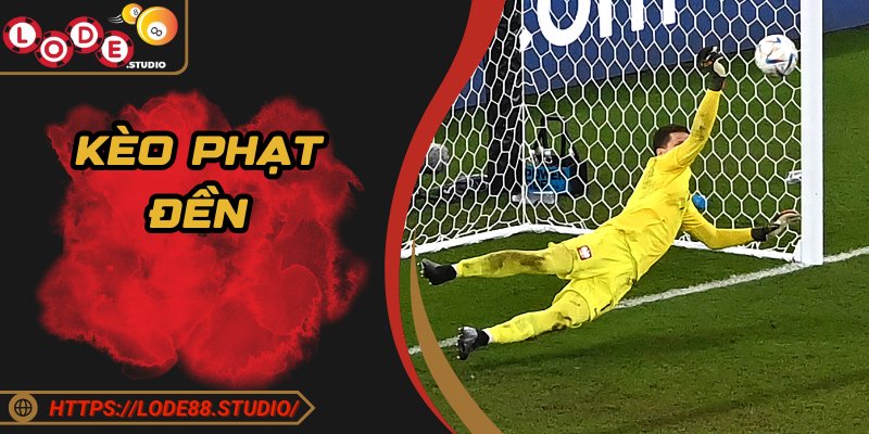Kèo Phạt Đền - Kịch Tính Trong Từng Cú Sút Cùng Lode88